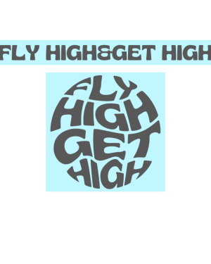 Fly High Get High Sticker